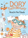 Cover image for Dory Fantasmagory: Head in the Clouds